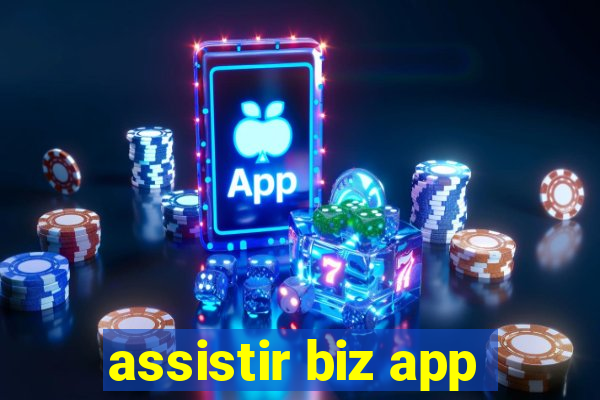 assistir biz app